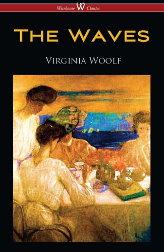The Waves (Wisehouse Classics Edition)