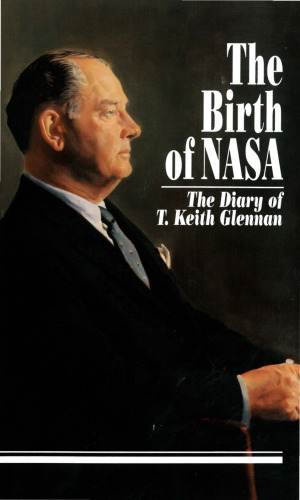 The Birth of NASA: The Diary of T. Keith Glennan