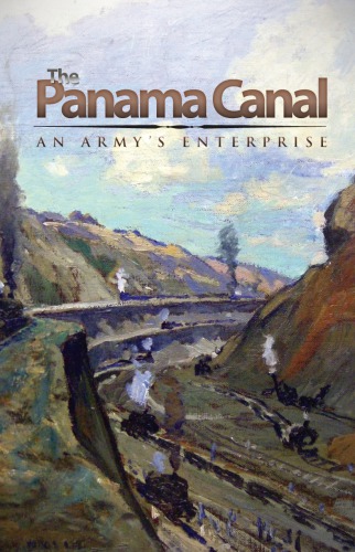 The Panama Canal : an army's enterprise