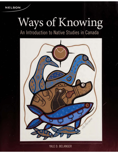 Ways of knowing : an introduction to native studies in Canada