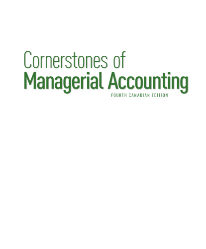 Cornerstones of Managerial Accounting (Canadian Edition)