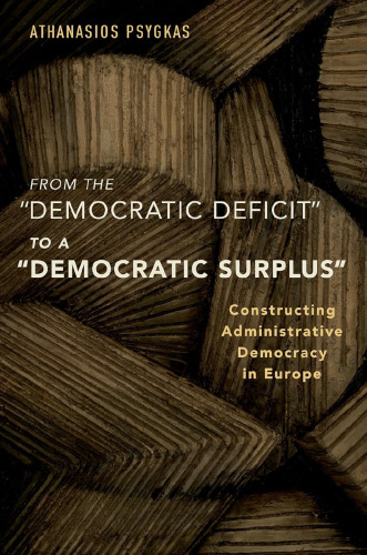 From the "Democratic Deficit" to a "Democratic Surplus": Constructing Administrative Democracy in Europe