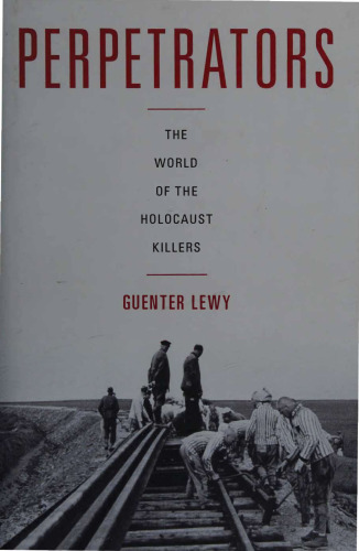Perpetrators: The World of the Holocaust Killers