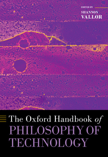 The Oxford Handbook of Philosophy of Technology