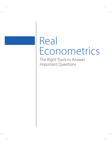 Real Econometrics: The Right Tools to Answer Important Questions