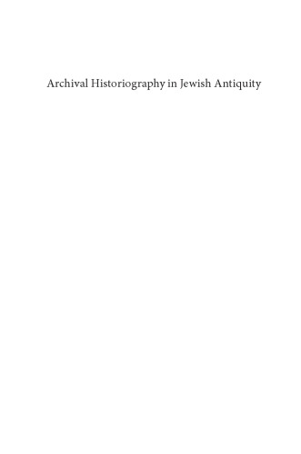 Archival Historiography in Jewish Antiquity