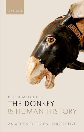 The Donkey in human history : an archaeological perspective
