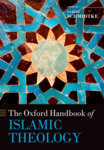 The Oxford Handbook of Islamic Theology