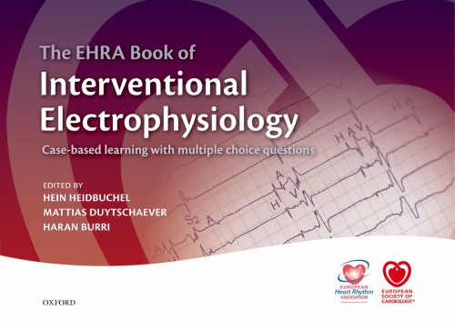 The EHRA book of interventional electrophysiology : case-based learning with multiple choice questions