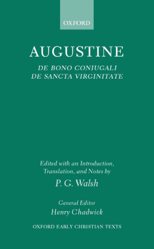 De Bono Coniugali, De Sancta Virginitate (Oxford Early Christian Texts)