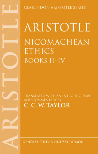 Aristotle: Nicomachean Ethics, Books II--IV: Translated with an Introduction and Commentary
