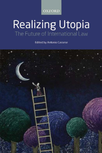 Realizing utopia : the future of international law