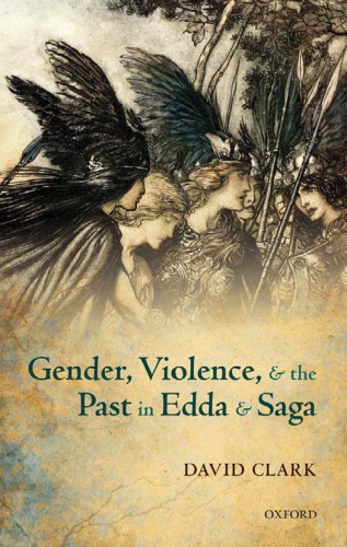 Gender, violence, and the past in Edda and saga