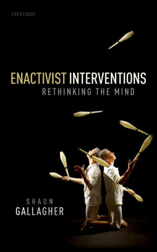 Enactivist Interventions : Rethinking the Mind