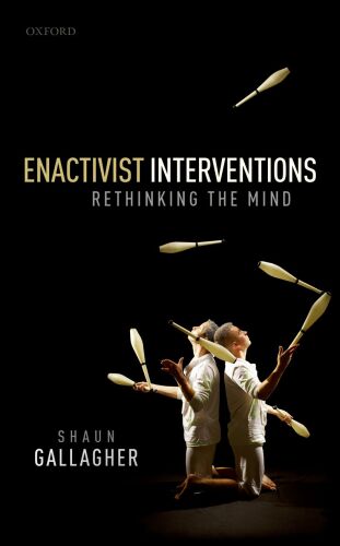 Enactivist Interventions : Rethinking the Mind
