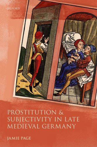 Prostitution and Subjectivity in Late Medieval Germany (Studies in German History)