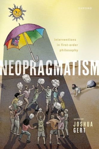 Neopragmatism : Interventions in First-order Philosophy