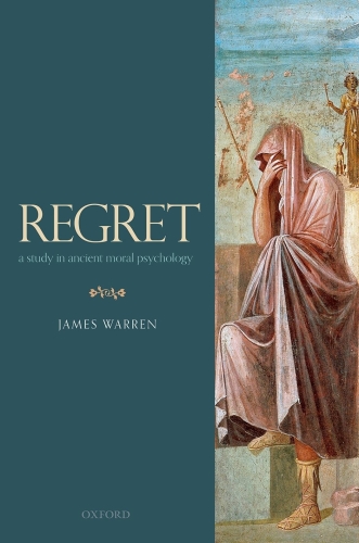 Regret : A Study in Ancient Moral Psychology