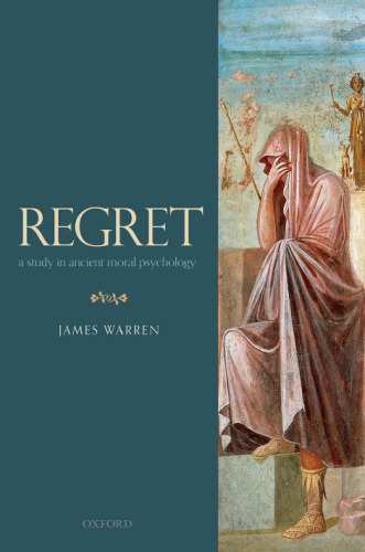 Regret : A Study in Ancient Moral Psychology