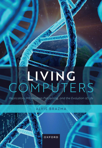 Living Computers : Replicators, Information Processing, and the Evolution of Life