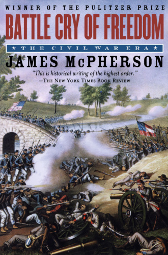 The Illustrated Battle Cry of Freedom: The Civil War Era