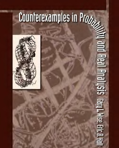 Counterexamples in probability and real analysis