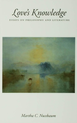 Love's knowledge: essays on philosophy and literature