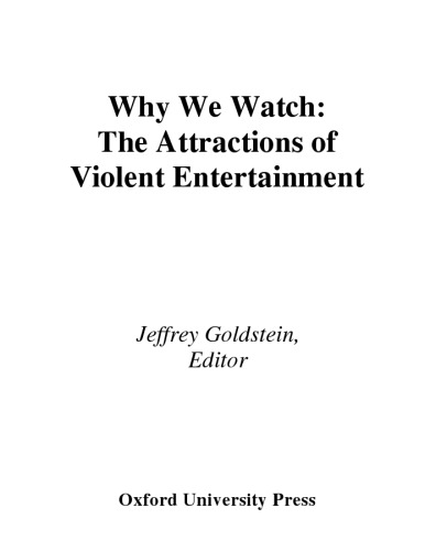 Why We Watch: The Attractions of Violent Entertainment