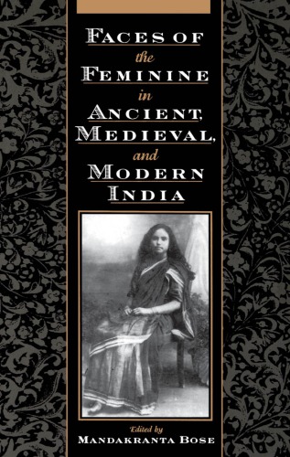 Faces of the feminine in ancient, medieval, and modern India