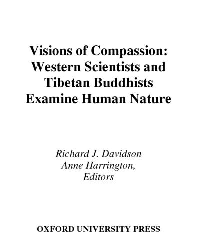 Visions of Compassion: Western Scientists and Tibetan Buddhists Examine Human Nature