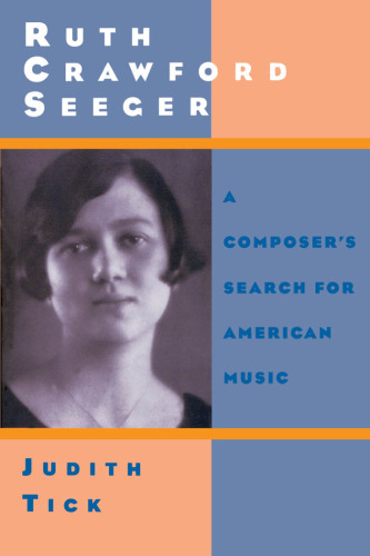 Ruth Crawford Seeger: A Composer's Search for American Music