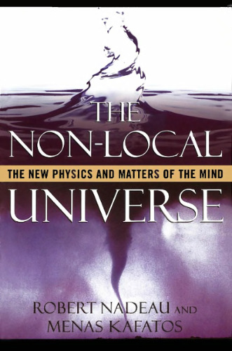 The non-local Universe: The new physics and matters of the mind