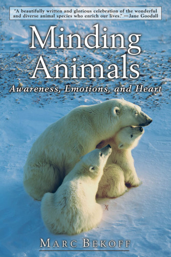 Minding Animals: Awareness, Emotions, and Heart