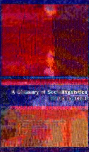 A glossary of sociolinguistics