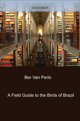 A field guide to the birds of Brazil