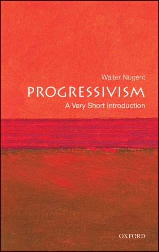 Progressivism: A Very Short Introduction