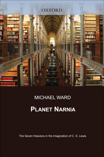Planet Narnia the seven heavens in the imagination of C.S. Lewis