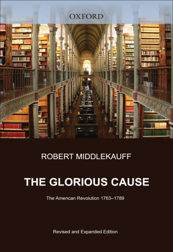 The glorious cause: the American Revolution, 1763-1789