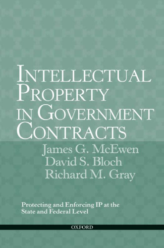Intellectual Property in Government Contracts: Protecting and Enforcing IP at the State and Federal Level