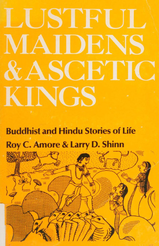 Lustful Maidens and Ascetic Kings: Buddhist and Hindu Stories