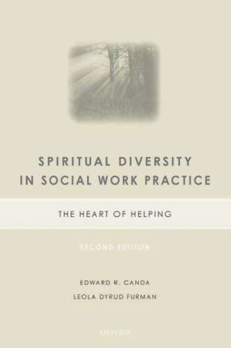 Spiritual Diversity in Social Work Practice: The Heart of Helping,Second Edition