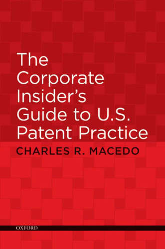 The Corporate Insider's Guide to U.S. Patent Practice