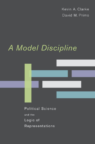 A model discipline: political science and the logic of representations