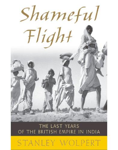 Shameful flight: the last years of the British Empire in India