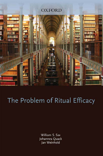 The Problem of Ritual Efficacy (Oxford Ritual Studies)