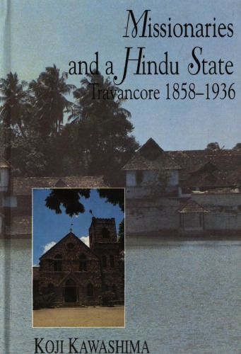 Missionaries and a Hindu State : Travancore 1858-1936