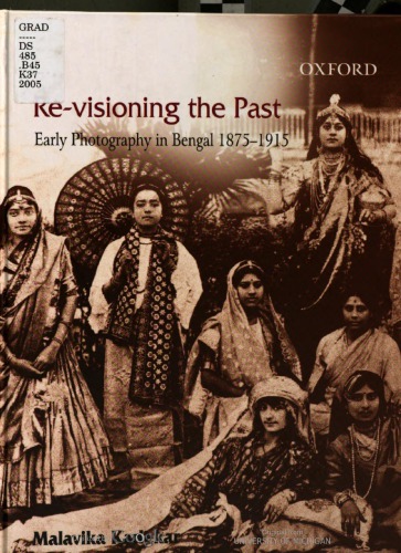 Re-visioning the past : early photography in Bengal, 1875-1915