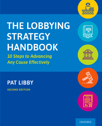 The Lobbying Strategy Handbook: 10 Steps to Advancing Any Cause Effectively