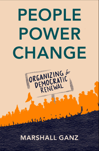 People, Power, Change Organizing for Democratic Renewal