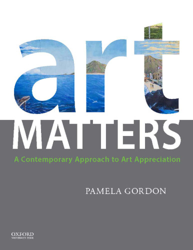 Art Matters : A Contemporary Approach to Art Appreciation